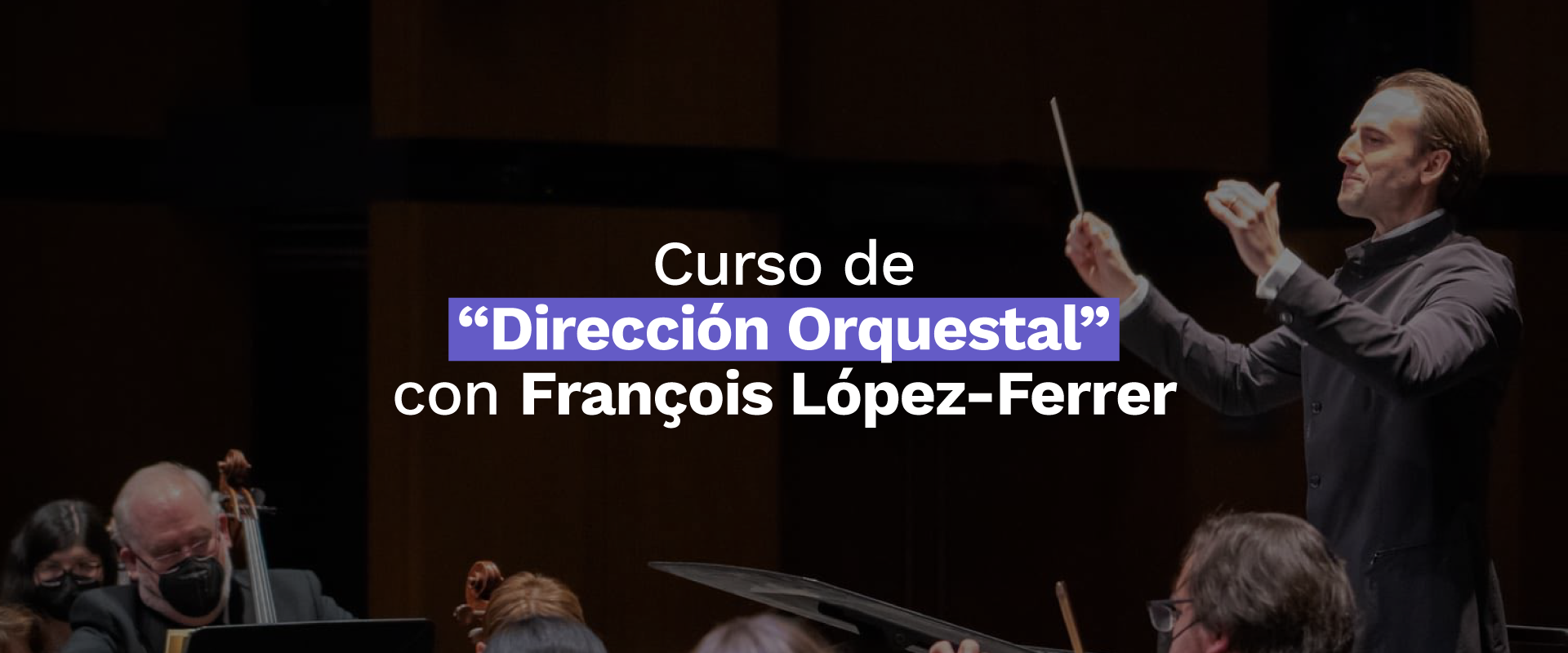 Curso de Dirección Orquestal con François López-Ferrer