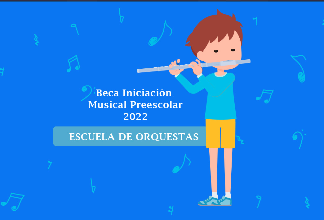 Beca Iniciación Musical Preescolar - Escuela de Orquestas 2022